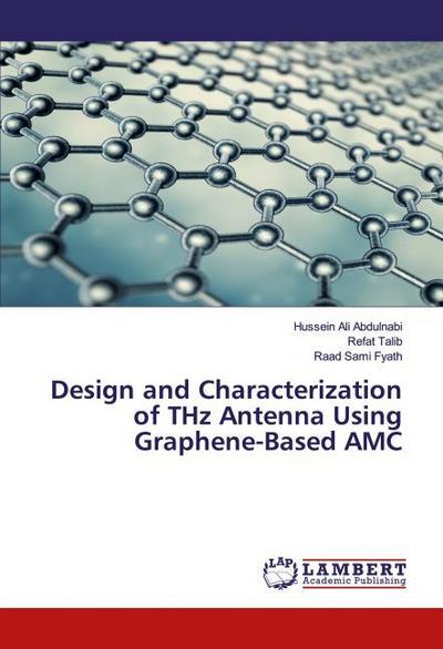 Design and Characterization of THz Antenna Using Graphene-Based AMC