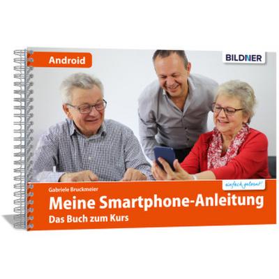 Smartphonekurs für Senioren - Das Kursbuch für Android Handys
