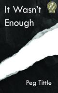 It Wasn’t Enough