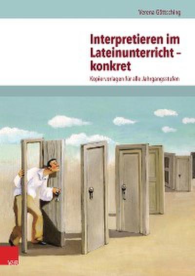 Interpretieren im Lateinunterricht – konkret