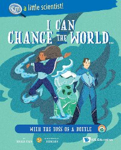 I CAN CHANGE WORLD...TOSS OF A BOTTLE