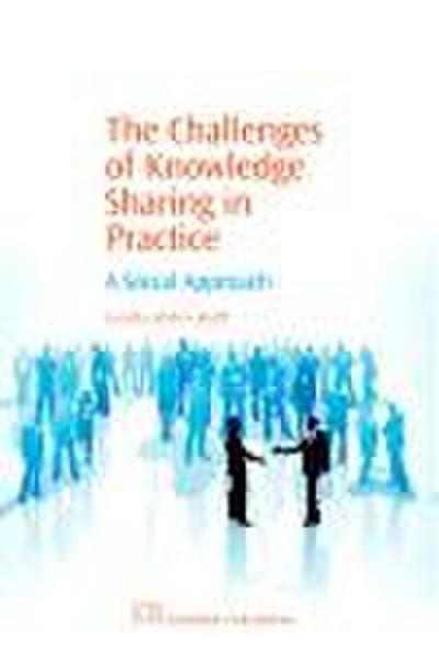 The Challenges of Knowledge Sharing in Practice