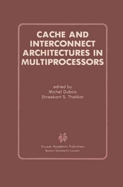 Cache and Interconnect Architectures in Multiprocessors