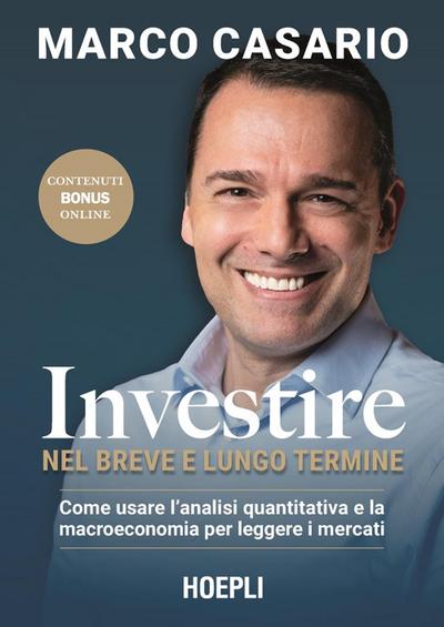 Investire nel breve e lungo termine. Come usare l’analisi quantitativa e la macroeconomia per leggere i mercati