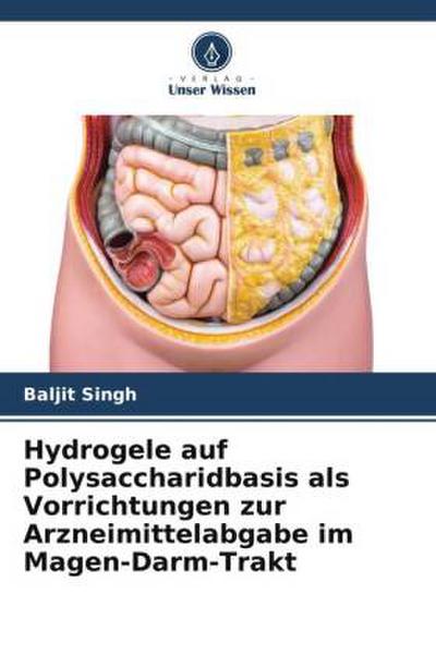 Hydrogele auf Polysaccharidbasis als Vorrichtungen zur Arzneimittelabgabe im Magen-Darm-Trakt