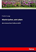 Martin Luther, sein Leben