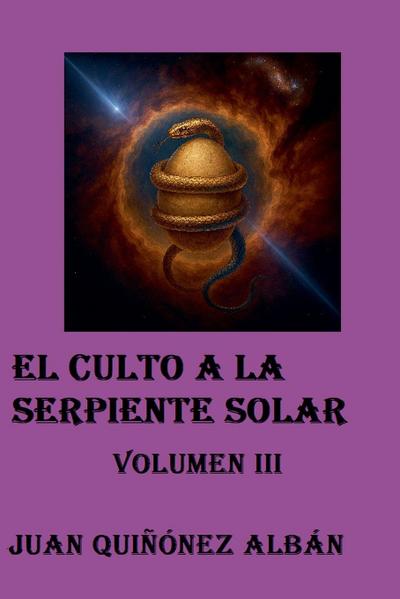 El Culto a la Serpiente Solar (Volumen III)
