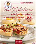 Neue Köstlichkeiten gebacken und gekocht in Thüringer Tradition