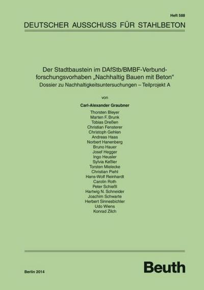 Der Stadtbaustein im DAfStb/BMBF-Verbundforschungsvorhaben ’Nachhaltig Bauen mit Beton’ - Dossier zu Nachhaltigkeitsuntersuchungen - Teilprojekt A