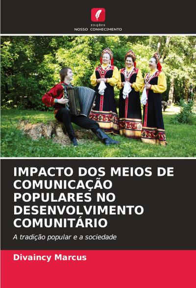 IMPACTO DOS MEIOS DE COMUNICAÇÃO POPULARES NO DESENVOLVIMENTO COMUNITÁRIO