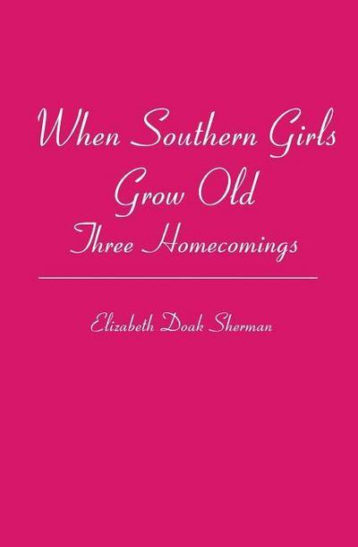 When Southern Girls Grow Old: Three Homecomings
