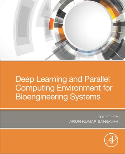 Deep Learning and Parallel Computing Environment for Bioengineering Systems