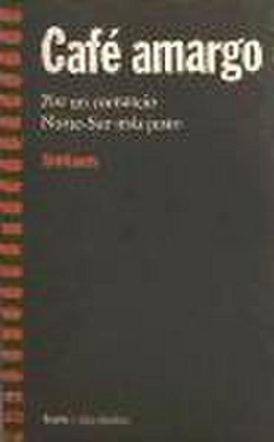 Café amargo : por un comercio norte-sur más justo