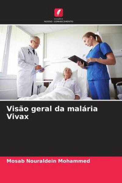 Visão geral da malária Vivax - Mosab Nouraldein Mohammed