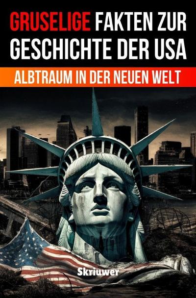 Gruselige Fakten zur Geschichte der USA