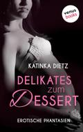 Sweet & Sexy: Delikates zum Dessert