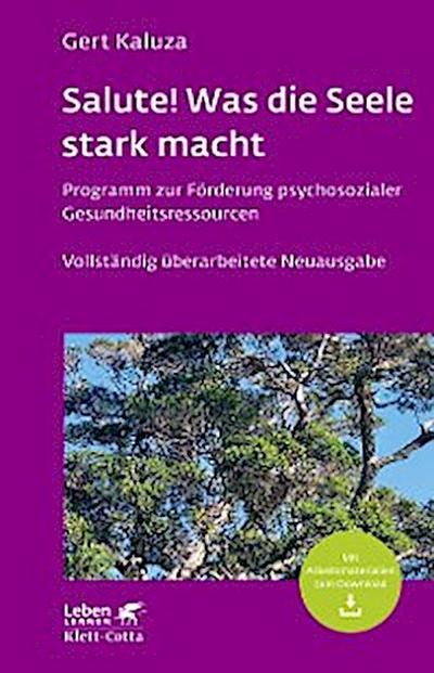 Salute! Was die Seele stark macht (Leben Lernen, Bd. 242)