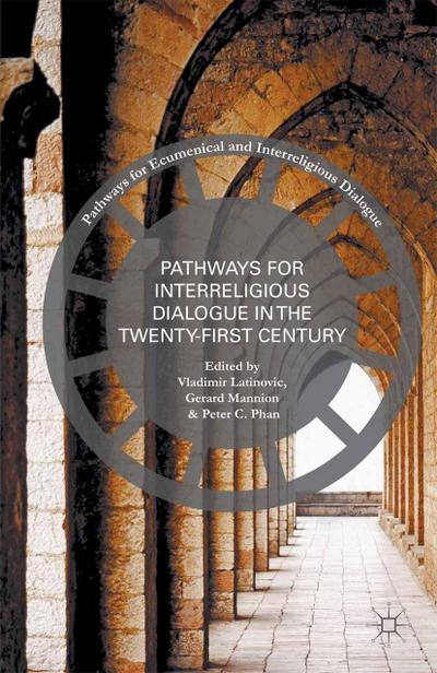 Pathways for Inter-Religious Dialogue in the Twenty-First Century