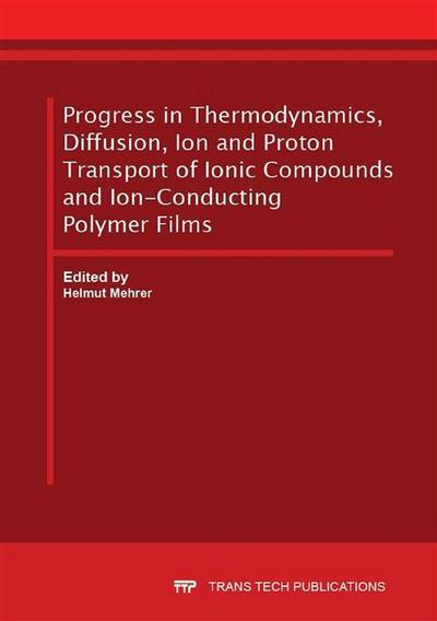 Progress in Thermodynamics, Diffusion, Ion and Proton Transport of Ionic Compounds and Ion-Conducting Polymer Films