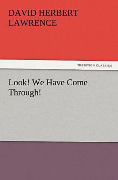 Look! We Have Come Through!