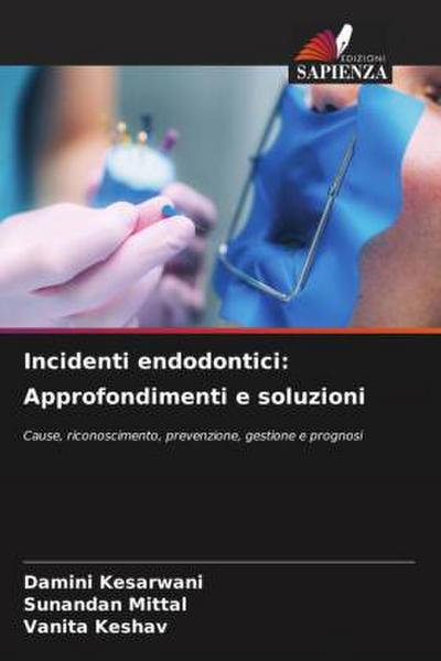 Incidenti endodontici: Approfondimenti e soluzioni