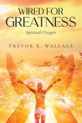 WIRED FOR GREATNESS