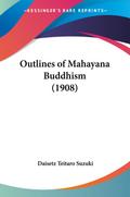 Outlines of Mahayana Buddhism (1908)