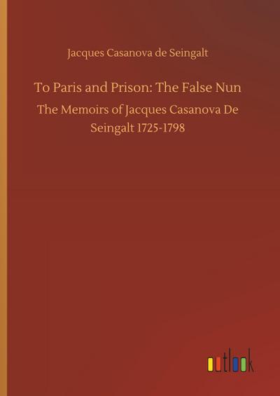 To Paris and Prison: The False Nun