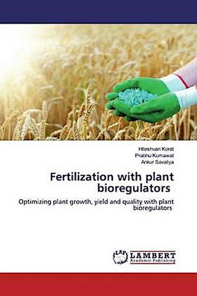 Fertilization with plant bioregulators