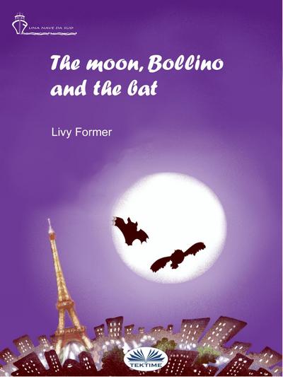 The Moon, Bollino And The Bat