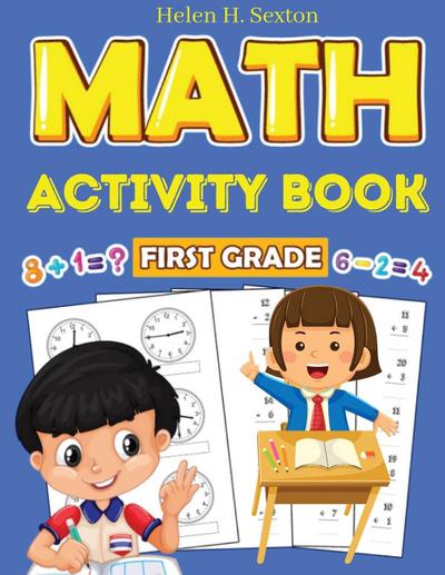 Helen H. Sexton: First Grade Math Activity Book
