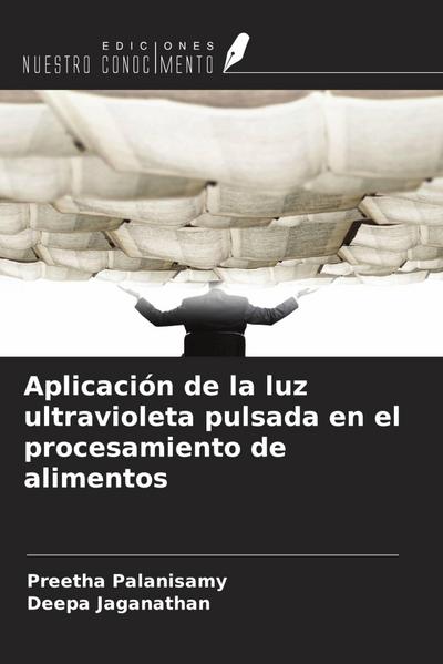 Aplicación de la luz ultravioleta pulsada en el procesamiento de alimentos