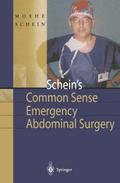 Schein’s Common Sense Emergency Abdominal Surgery