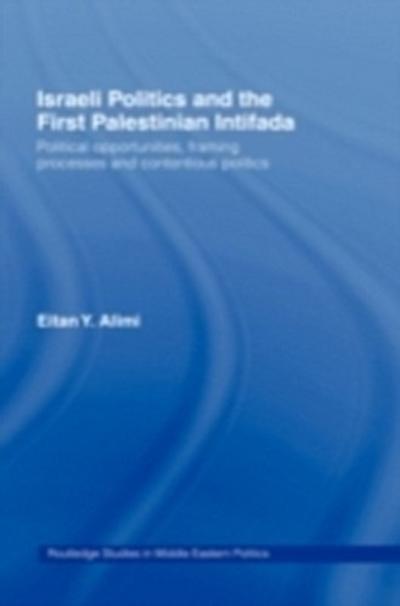 Israeli Politics and the First Palestinian Intifada