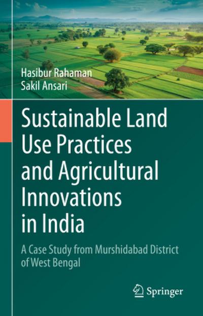 Sustainable Land Use Practices and Agricultural Innovations in India