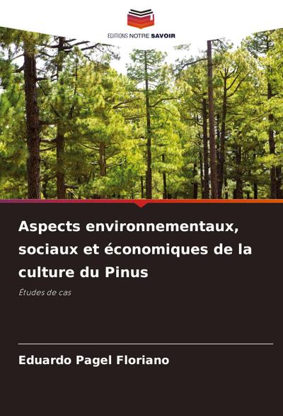 Aspects environnementaux, sociaux et économiques de la culture du Pinus