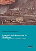 Die großen Volkskrankheiten des Mittelalters