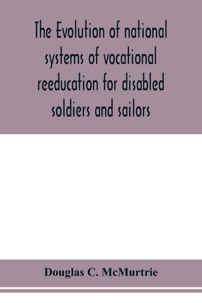 The evolution of national systems of vocational reeducation for disabled soldiers and sailors