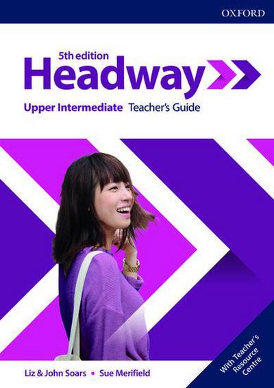 Headway: Upper-Intermediate. Teacher's Guide with Teacher's Resource Center 