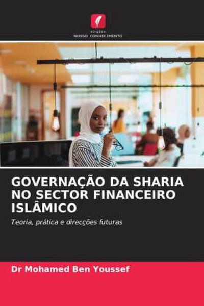GOVERNAÇÃO DA SHARIA NO SECTOR FINANCEIRO ISLÂMICO
