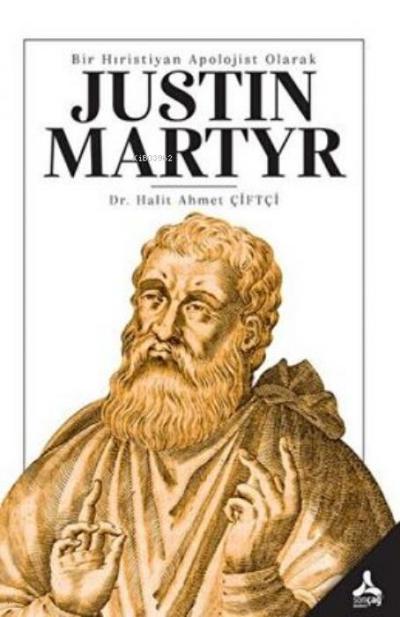 Bir Hiristiyan Apolojist Olarak Justin Martyr
