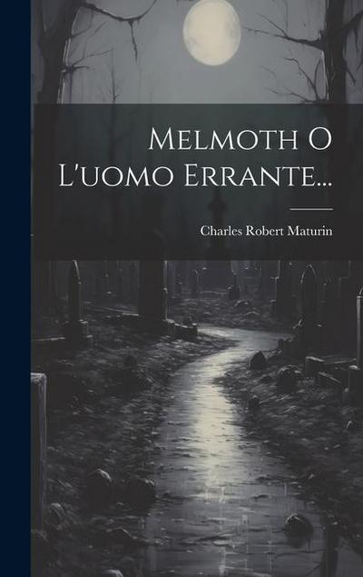 Melmoth O L’uomo Errante...