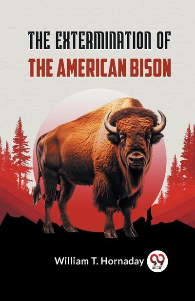 The Extermination Of The American Bison