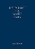 Festschrift für Walter Bayer zum 70. Geburtstag