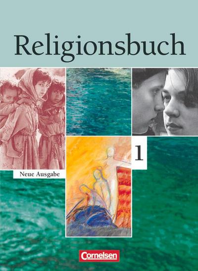 Religionsbuch 1. Sekundarstufe I. Neubearbeitung. Schülerbuch