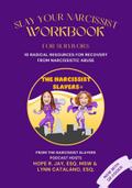 Slay Your Narcissist - Workbook for Survivors