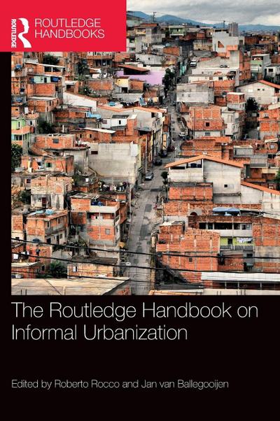 The Routledge Handbook on Informal Urbanization