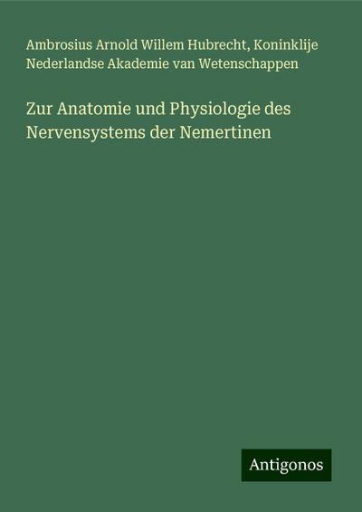 Hubrecht, A: Zur Anatomie und Physiologie des Nervensystems