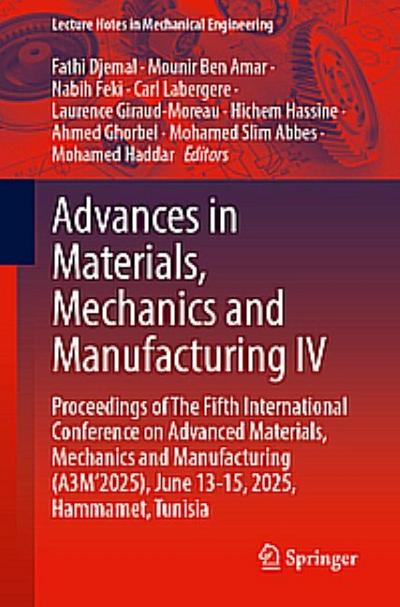 Advances in Materials, Mechanics and Manufacturing IV