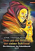 Ohle und der Brunnen der sieben Schlüssel: Die Abenteuer der Koboldbande (Band 8)